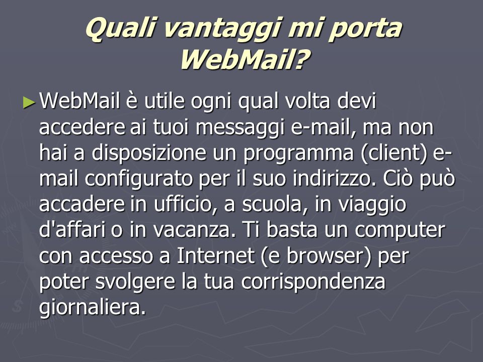 Quali vantaggi mi porta WebMail.