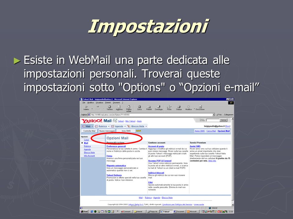 Impostazioni Esiste in WebMail una parte dedicata alle impostazioni personali.