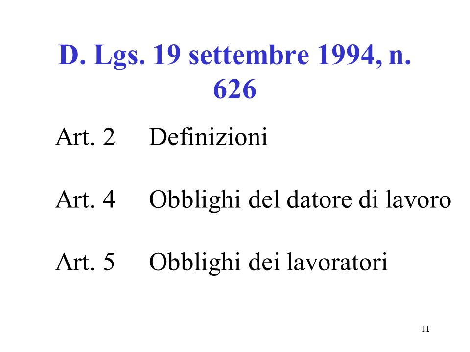 11 D. Lgs. 19 settembre 1994, n. 626 Art. 2 Definizioni Art.