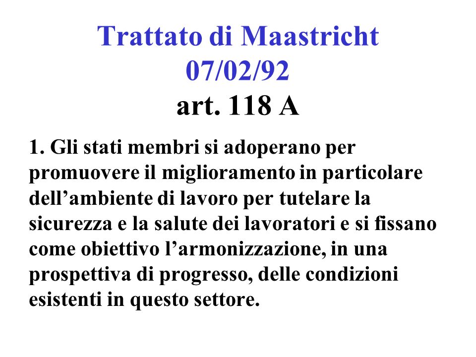 Trattato di Maastricht 07/02/92 art. 118 A 1.
