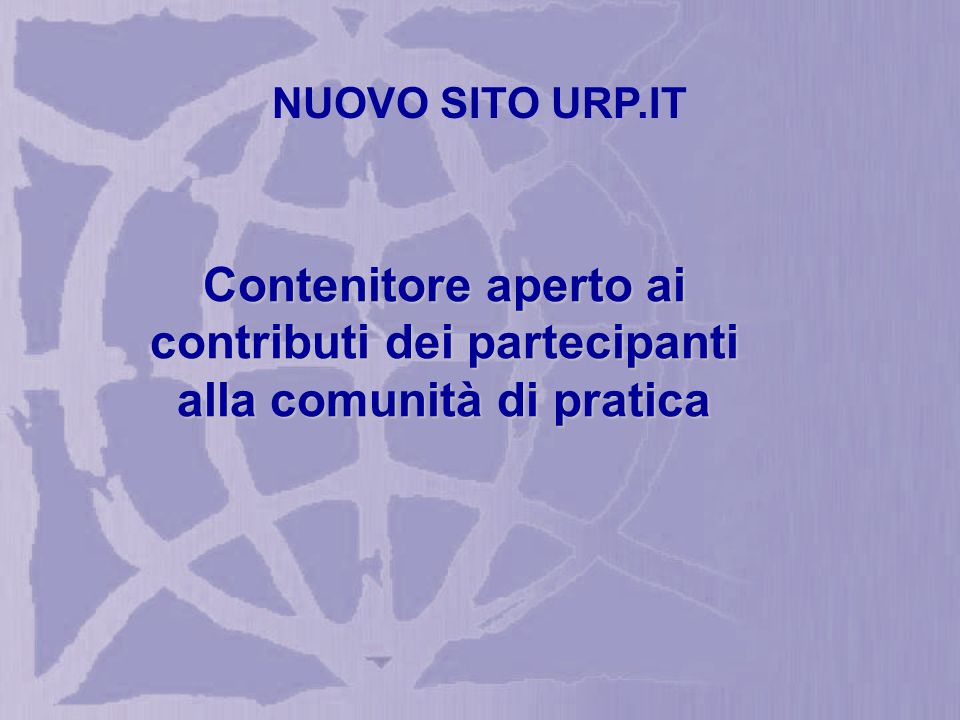Contenitore aperto ai contributi dei partecipanti alla comunità di pratica NUOVO SITO URP.IT