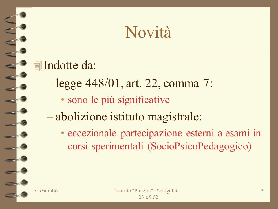 A. GiambòIstituto Panzini - Senigallia Novità 4 Indotte da: –legge 448/01, art.