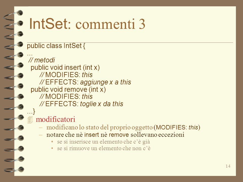 14 IntSet : commenti 3 public class IntSet {...