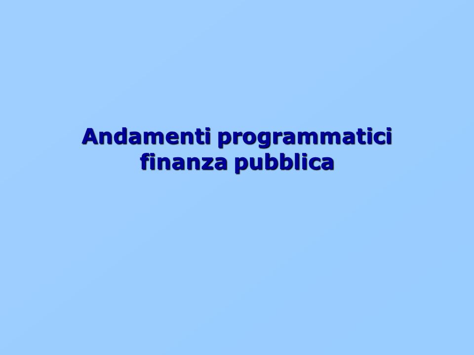 Andamenti programmatici finanza pubblica