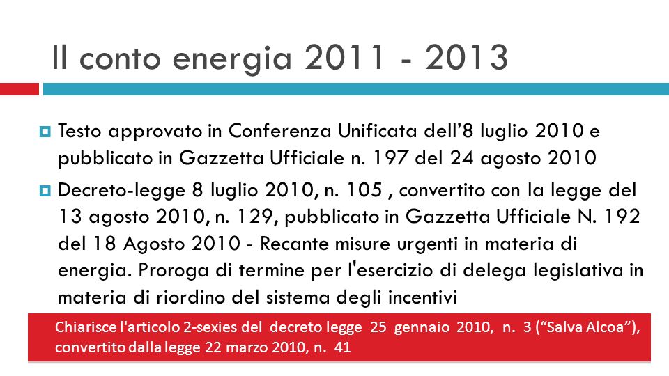 Il conto energia Testo approvato in Conferenza Unificata dell8 luglio 2010 e pubblicato in Gazzetta Ufficiale n.