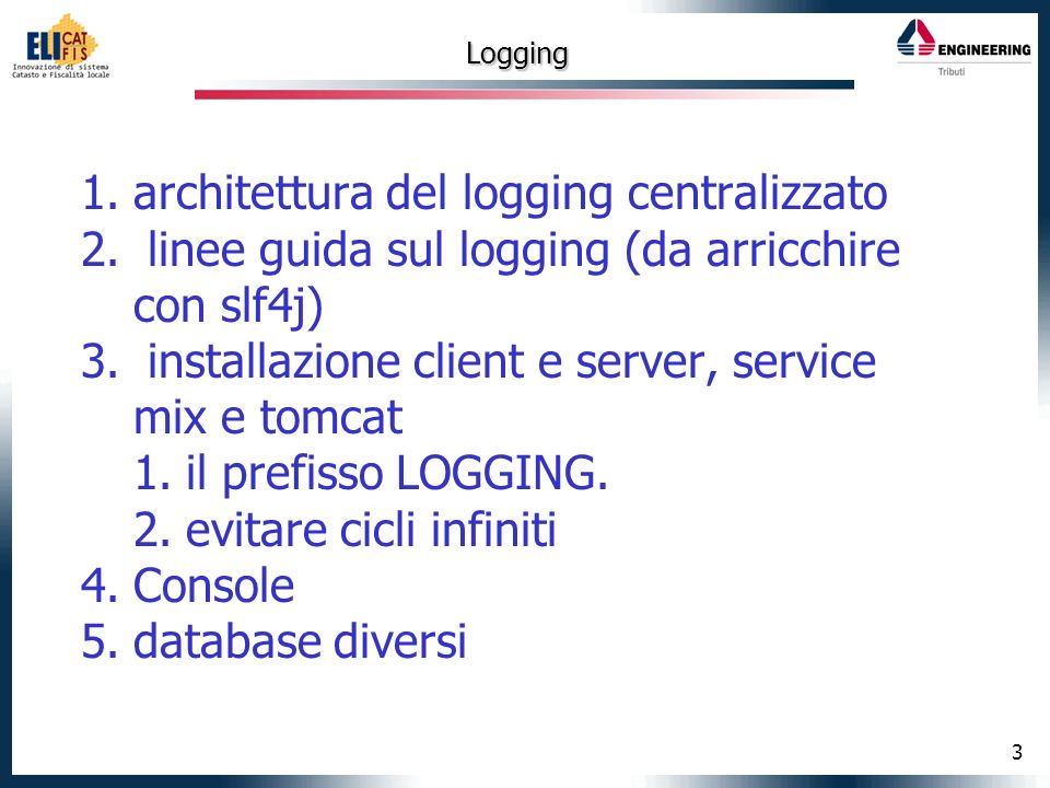 3 Logging 1.architettura del logging centralizzato 2.