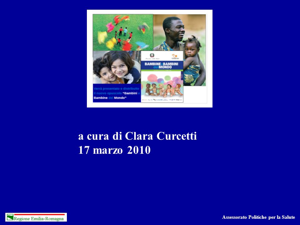 Assessorato Politiche per la Salute a cura di Clara Curcetti 17 marzo 2010