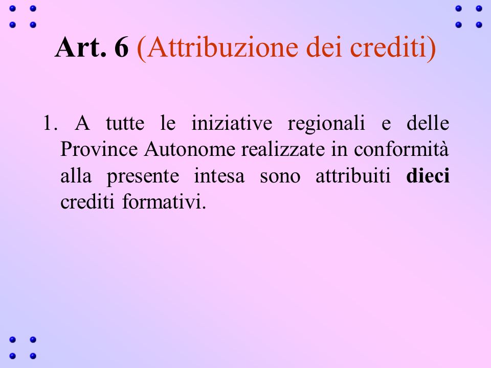 Art. 6 (Attribuzione dei crediti) 1.