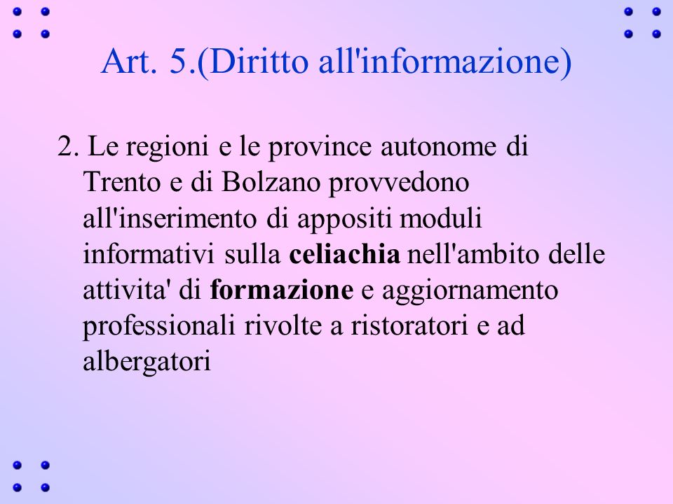 Art. 5.(Diritto all informazione) 2.