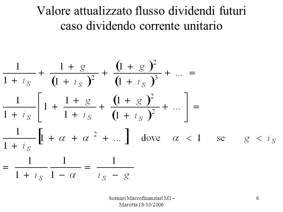 Scenari Macrofinanziari M1 - Marotta 18/10/ Valore attualizzato flusso dividendi futuri caso dividendo corrente unitario