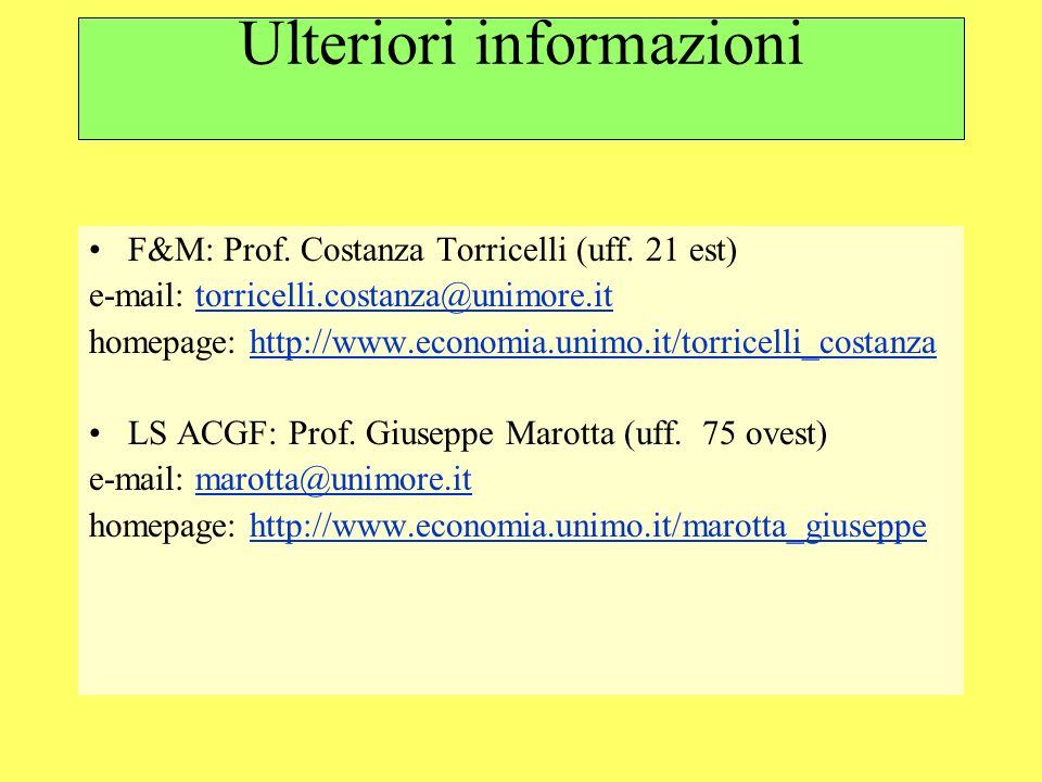 Ulteriori informazioni F&M: Prof. Costanza Torricelli (uff.