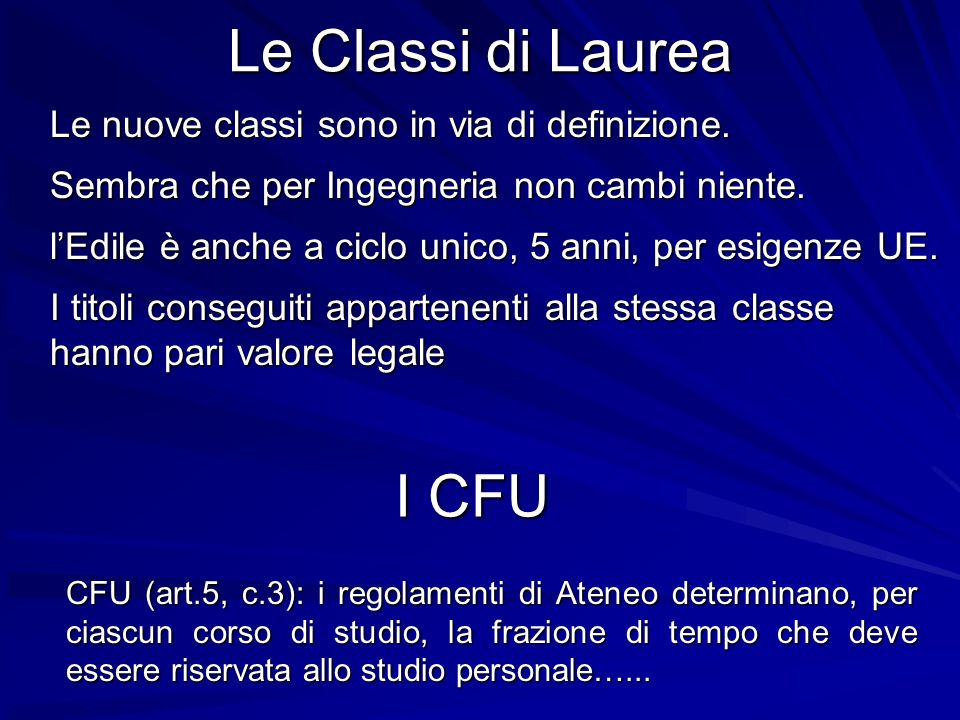 Le Classi di Laurea Le nuove classi sono in via di definizione.