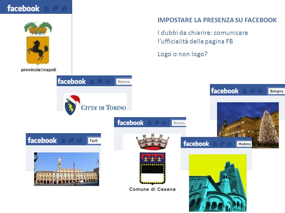 IMPOSTARE LA PRESENZA SU FACEBOOK I dubbi da chiarire: comunicare lufficialità della pagina FB Logo o non logo