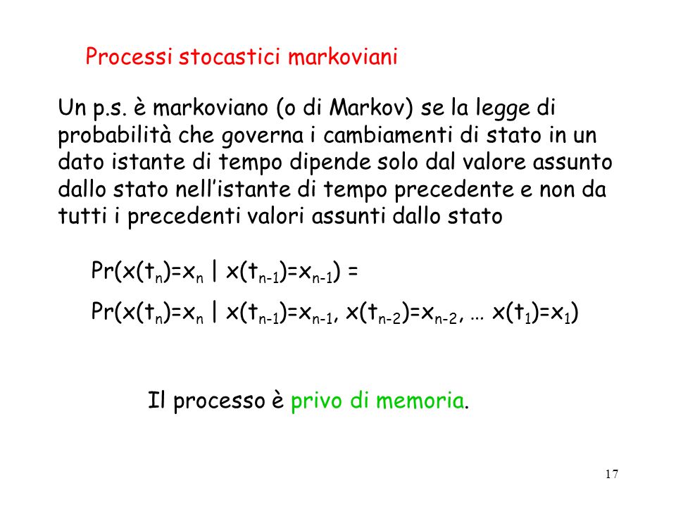 17 Processi stocastici markoviani Un p.s.