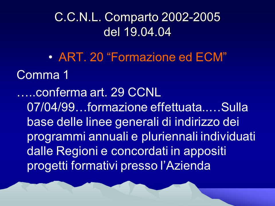 C.C.N.L. Comparto del ART. 20 Formazione ed ECM Comma 1 …..conferma art.