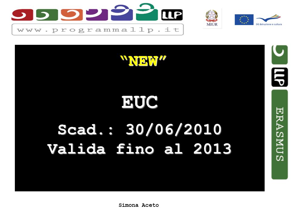 Simona Aceto NEW EUC Scad.: 30/06/2010 Valida fino al 2013