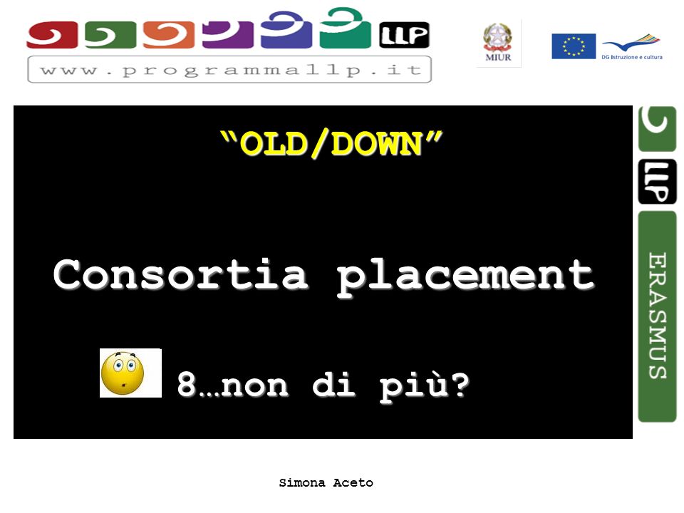 Simona Aceto OLD/DOWN Consortia placement 8…non di più