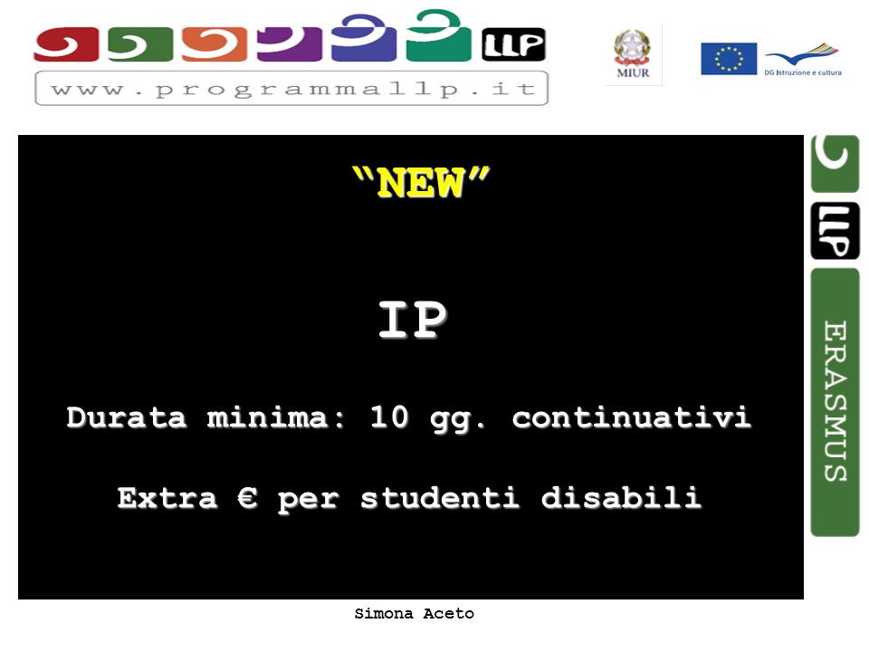 Simona Aceto NEW IP Durata minima: 10 gg. continuativi Extra per studenti disabili