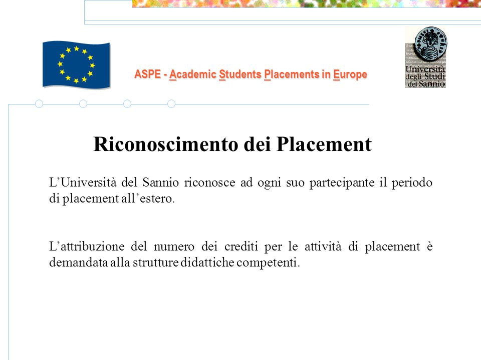 ASPE - Academic Students Placements in Europe LUniversità del Sannio riconosce ad ogni suo partecipante il periodo di placement allestero.