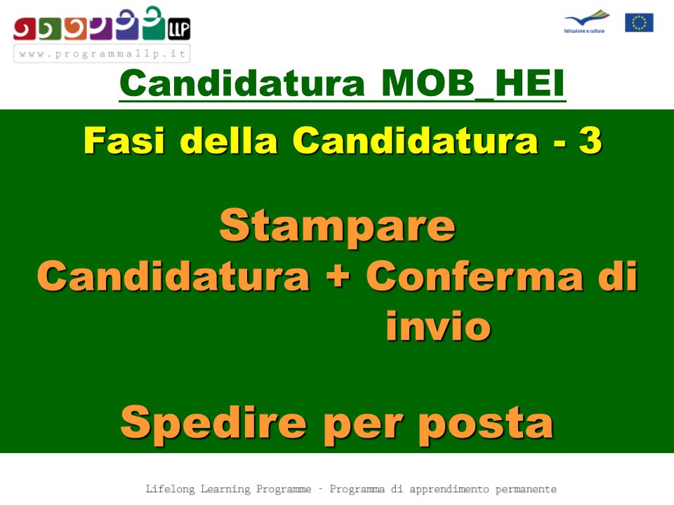Candidatura MOB_HEI Stampare Candidatura + Conferma di invio Spedire per posta Fasi della Candidatura - 3