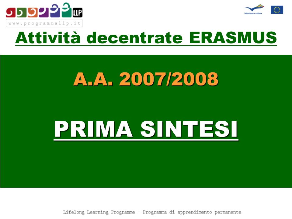 A.A. 2007/2008 PRIMA SINTESI Attività decentrate ERASMUS