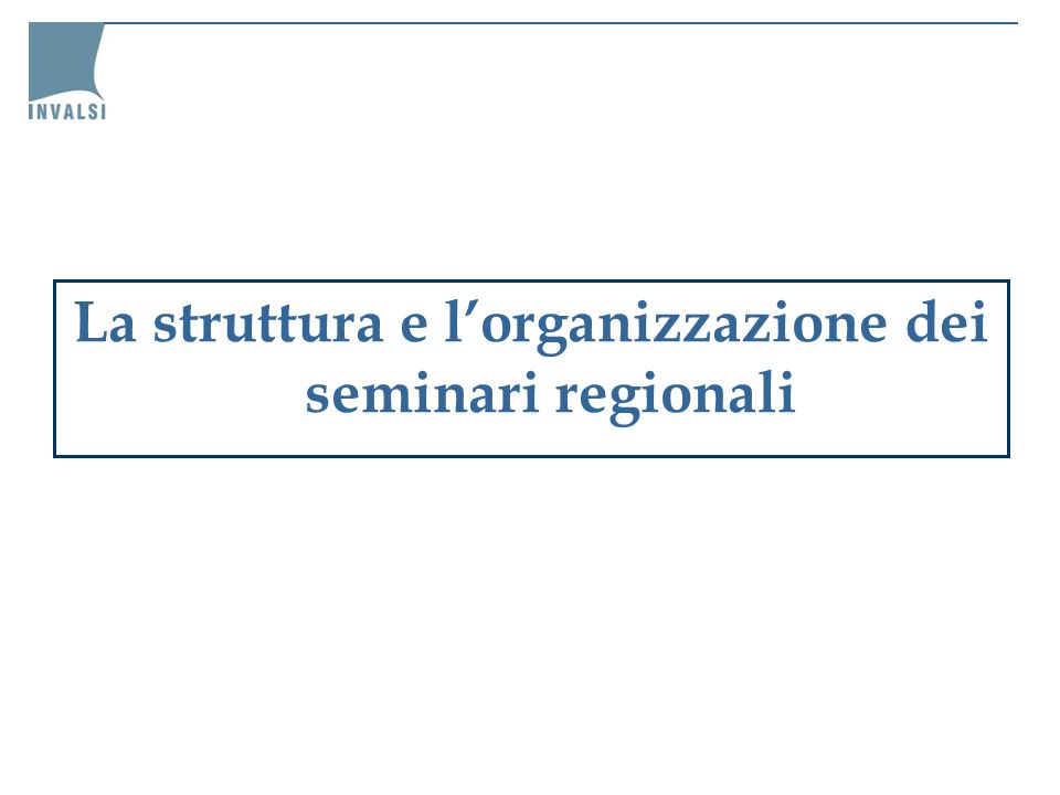 La struttura e lorganizzazione dei seminari regionali