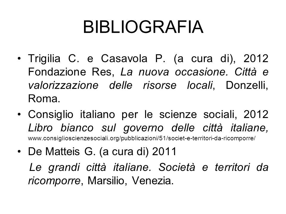 BIBLIOGRAFIA Trigilia C. e Casavola P. (a cura di), 2012 Fondazione Res, La nuova occasione.