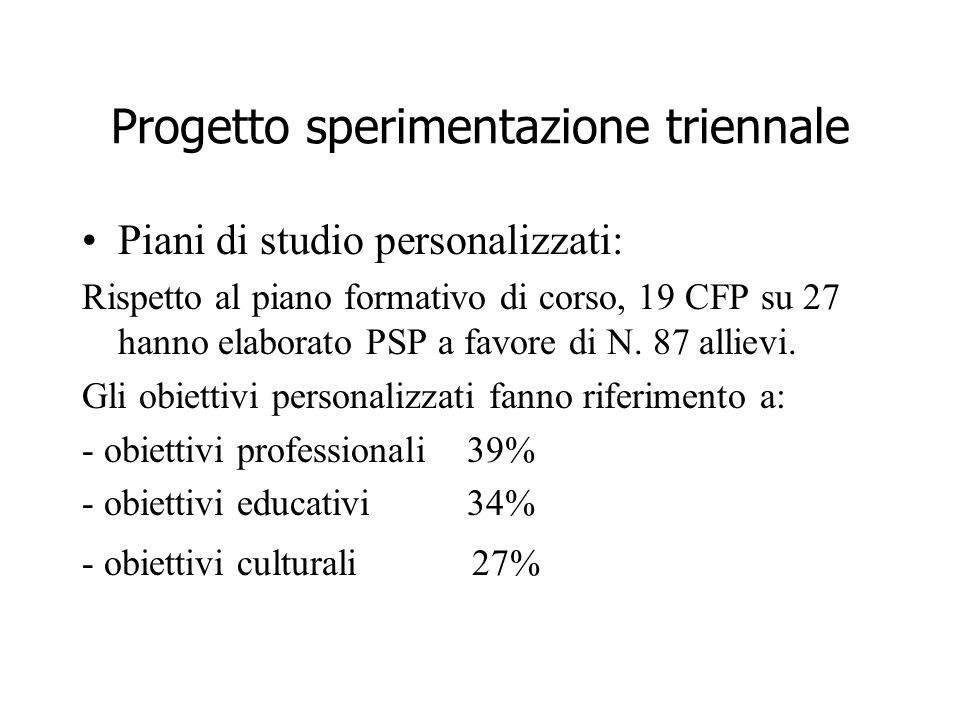 Piani di studio personalizzati: Rispetto al piano formativo di corso, 19 CFP su 27 hanno elaborato PSP a favore di N.