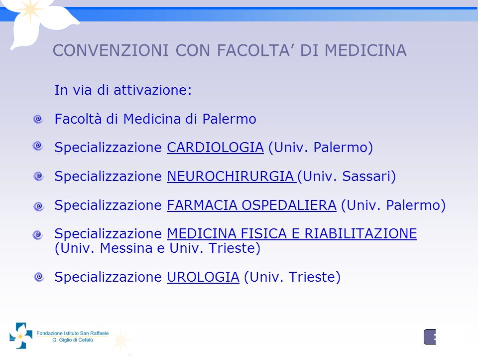 11 CONVENZIONI CON FACOLTA DI MEDICINA In via di attivazione: Facoltà di Medicina di Palermo Specializzazione CARDIOLOGIA (Univ.