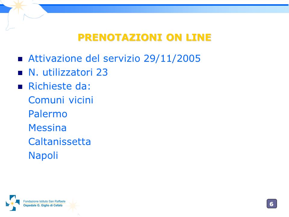 6 PRENOTAZIONI ON LINE Attivazione del servizio 29/11/2005 N.