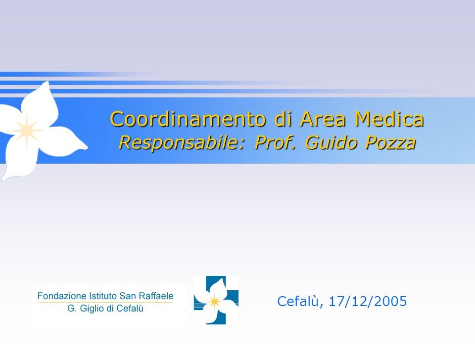 Coordinamento di Area Medica Responsabile: Prof. Guido Pozza Cefalù, 17/12/2005