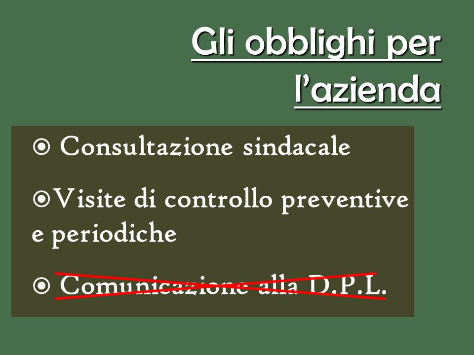 Consultazione sindacale Visite di controllo preventive e periodiche Comunicazione alla D.P.L.