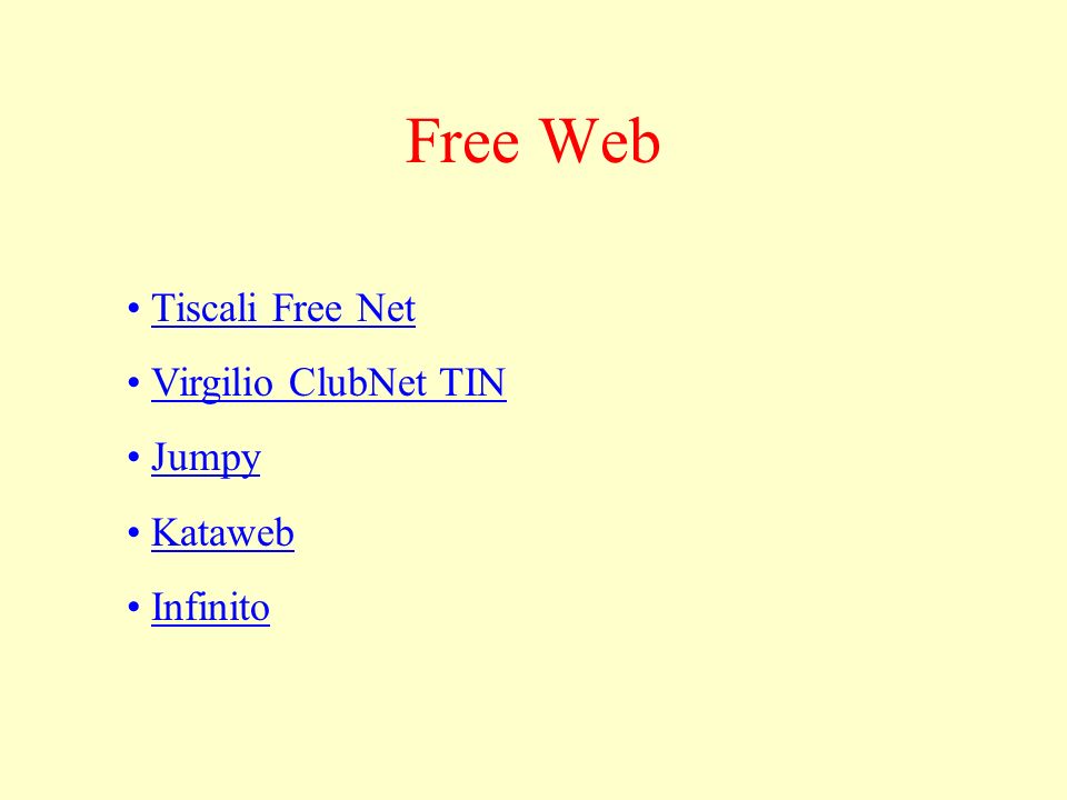 Free Web Tiscali Free Net Virgilio ClubNet TIN Jumpy Kataweb Infinito