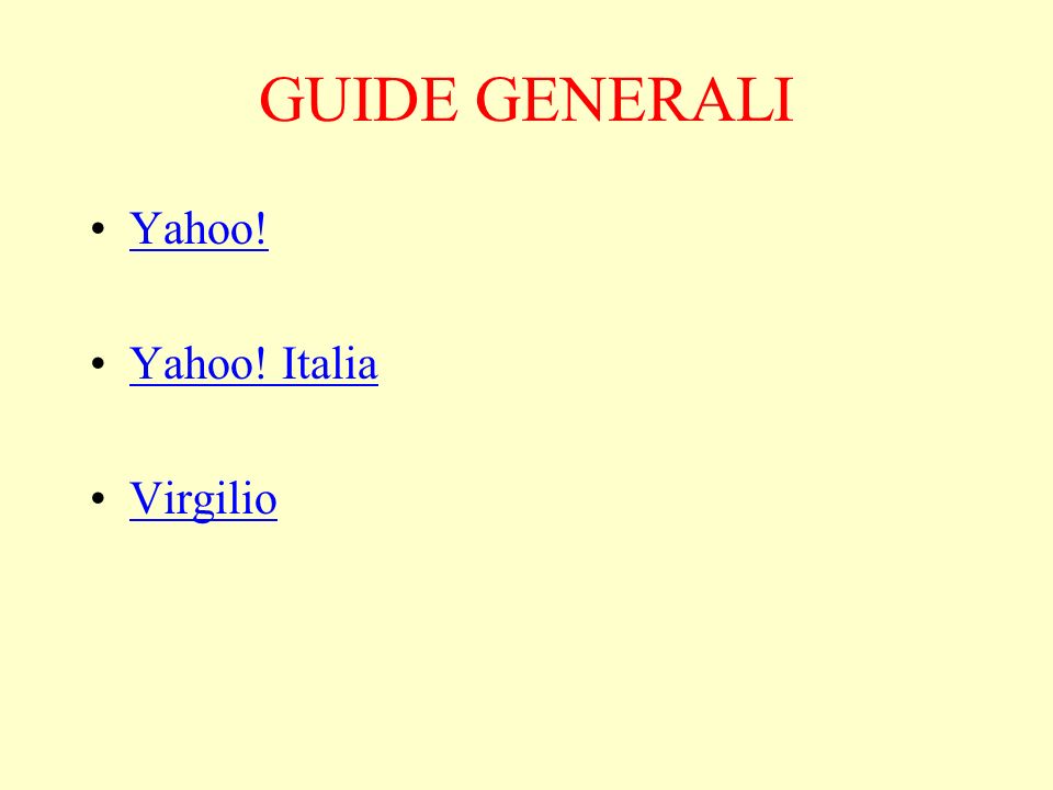GUIDE GENERALI Yahoo! Yahoo! Italia Virgilio