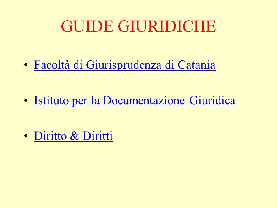 GUIDE GIURIDICHE Facoltà di Giurisprudenza di Catania Istituto per la Documentazione Giuridica Diritto & Diritti