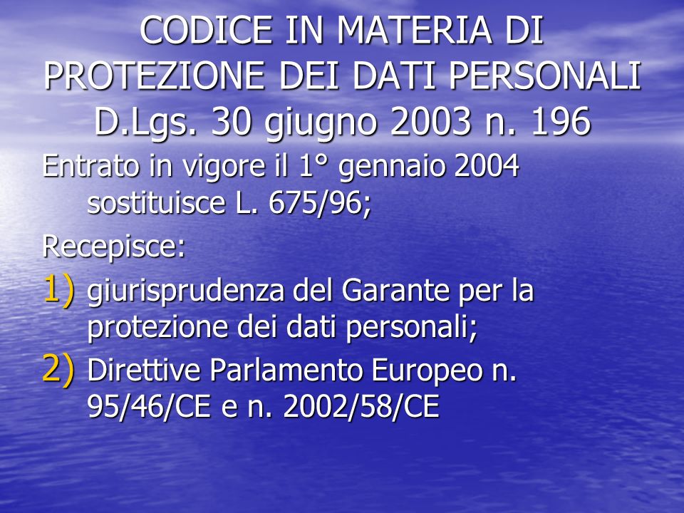 CODICE IN MATERIA DI PROTEZIONE DEI DATI PERSONALI D.Lgs.