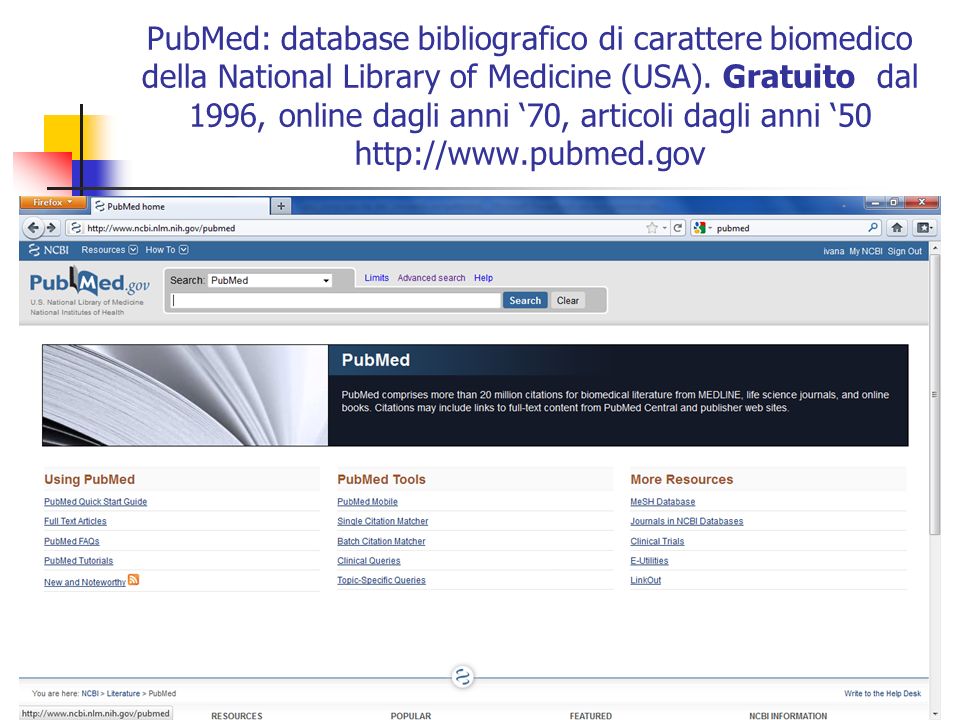 PubMed: database bibliografico di carattere biomedico della National Library of Medicine (USA).