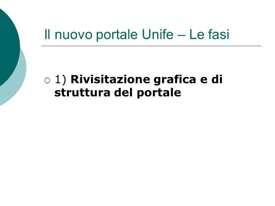 Il nuovo portale Unife – Le fasi 1) Rivisitazione grafica e di struttura del portale