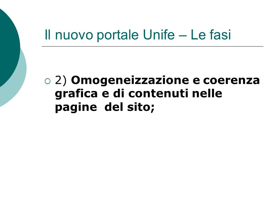Il nuovo portale Unife – Le fasi 2) Omogeneizzazione e coerenza grafica e di contenuti nelle pagine del sito;
