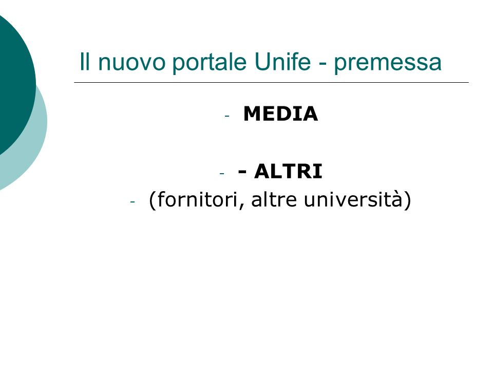 Il nuovo portale Unife - premessa - MEDIA - - ALTRI - (fornitori, altre università)