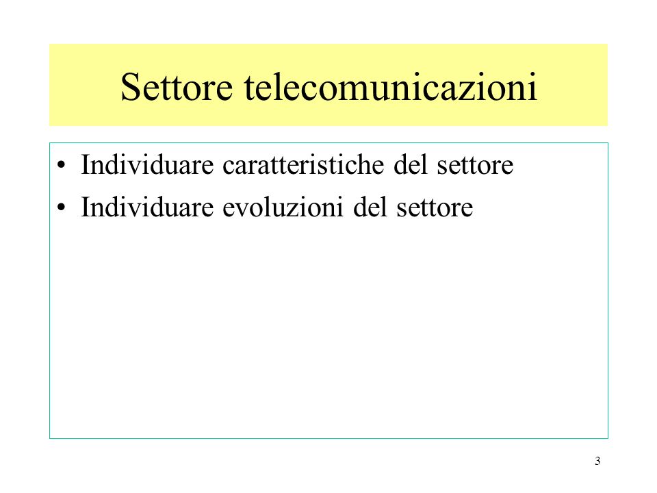 3 Settore telecomunicazioni Individuare caratteristiche del settore Individuare evoluzioni del settore