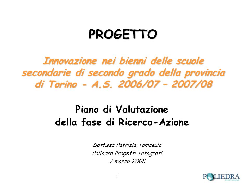 1 PROGETTO Innovazione nei bienni delle scuole secondarie di secondo grado della provincia di Torino - A.S.