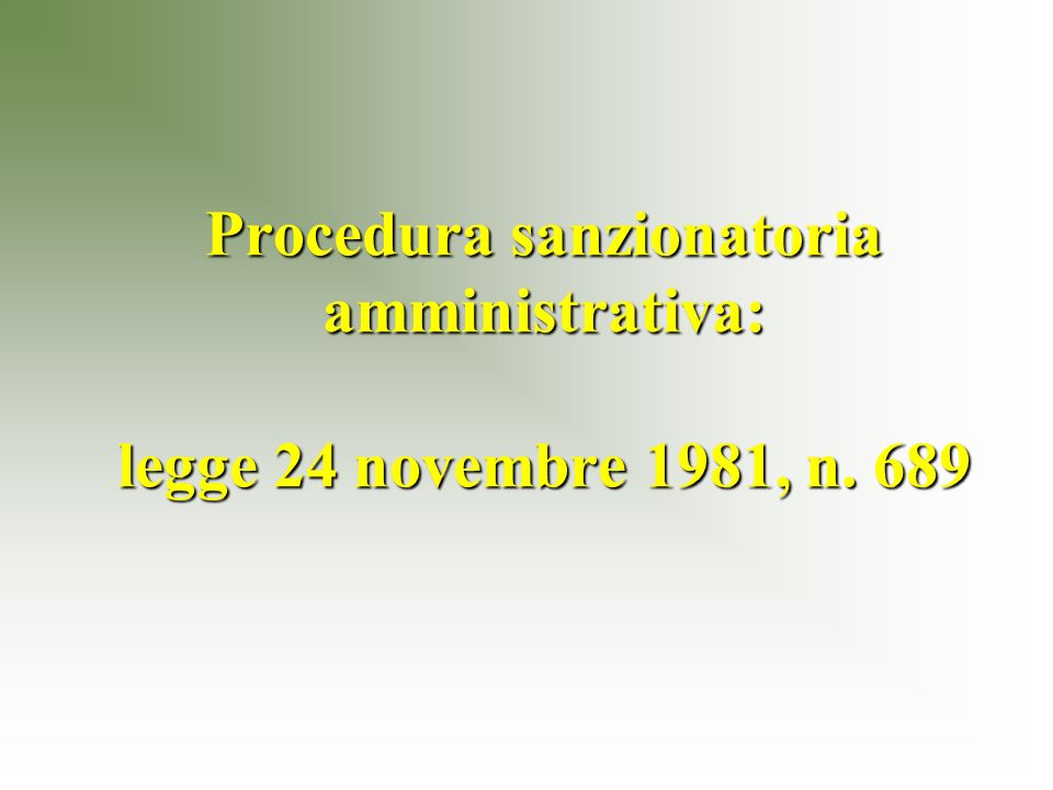 Procedura sanzionatoria amministrativa: legge 24 novembre 1981, n. 689