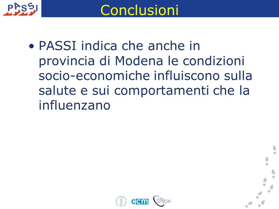 Conclusioni PASSI indica che anche in provincia di Modena le condizioni socio-economiche influiscono sulla salute e sui comportamenti che la influenzano