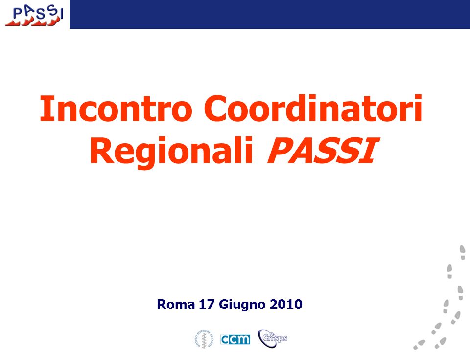 Incontro Coordinatori Regionali PASSI Roma 17 Giugno 2010