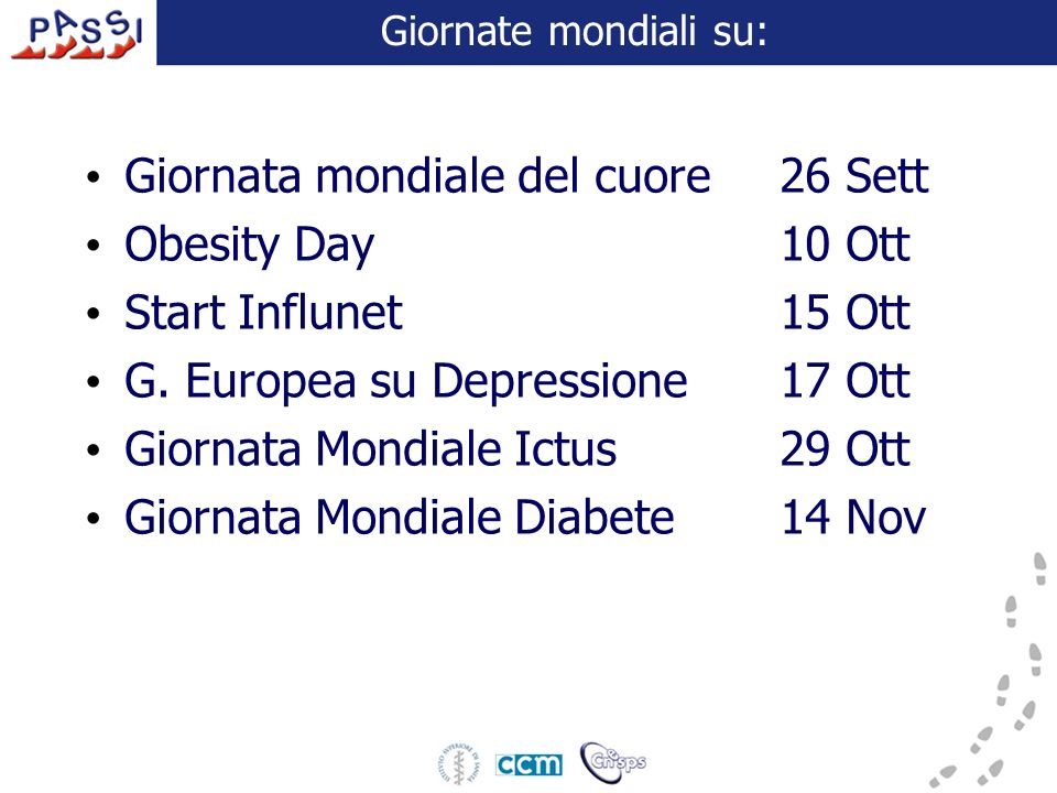 Giornate mondiali su: Giornata mondiale del cuore26 Sett Obesity Day10 Ott Start Influnet15 Ott G.