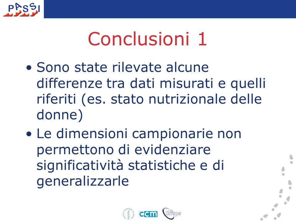 Conclusioni 1 Sono state rilevate alcune differenze tra dati misurati e quelli riferiti (es.