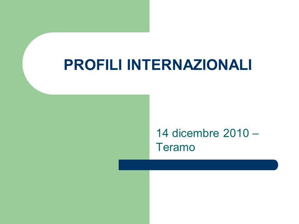 PROFILI INTERNAZIONALI 14 dicembre 2010 – Teramo