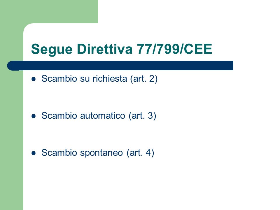 Segue Direttiva 77/799/CEE Scambio su richiesta (art.