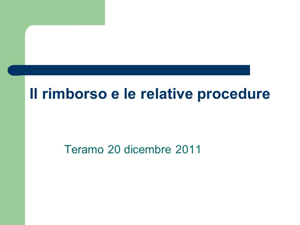 Il rimborso e le relative procedure Teramo 20 dicembre 2011